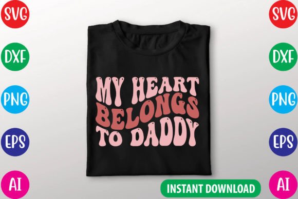 My Heart Belongs to Daddy Graphics & Freebies