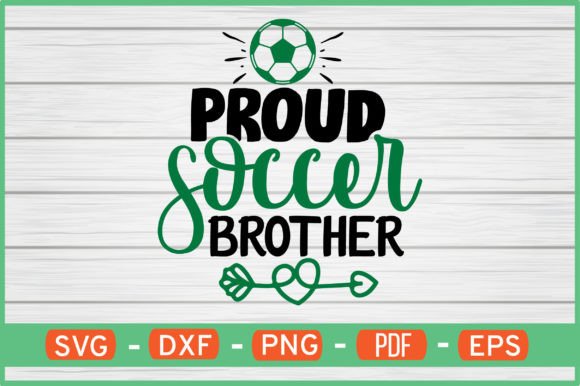 Proud Soccer Brother Graphics for Crafts